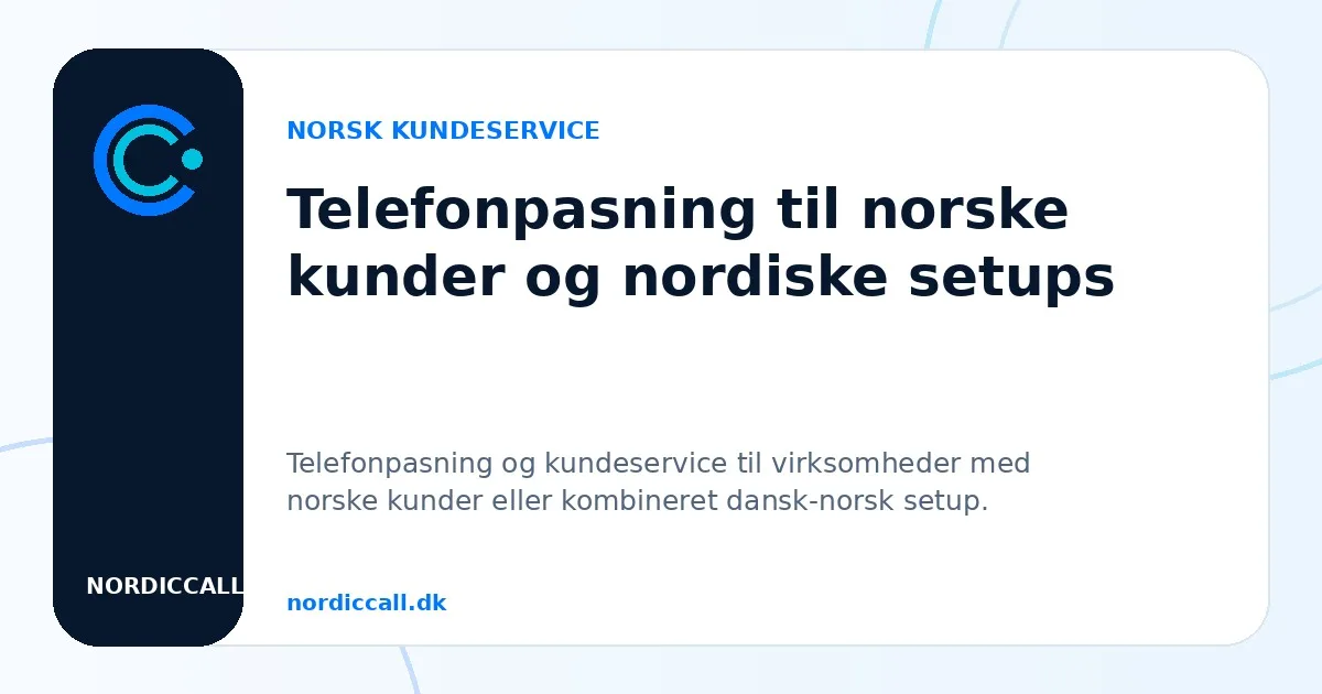 Telefonpasning til norske kunder og nordiske setups